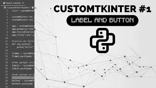 Aprende a Agregar Labels y Buttuns en Python|GUI Modernas y Aesthetics|Con CustomTkinter!