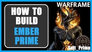 Ember Prime - How to Build & Gameplay - Warframe - 2024