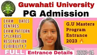 Guwahati University PG Entrance 2023🔥 Full Details