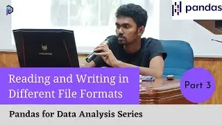 Reading and Writing in different File Formats | Part-3 Pandas for Data Analysis