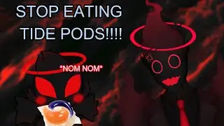 DON'T EAT TIDE PODS!!! WHY!?