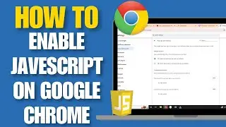 How To Enable JavaScript On Google Chrome | Turn On Javascript On Google chrome