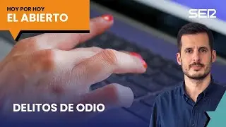 Los límites penales para los delitos de odio | #ElAbierto (21/08/2024)