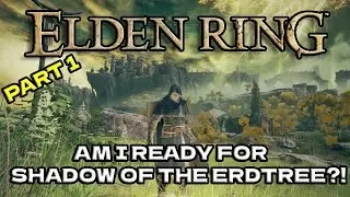ELDEN RING - Preparing For Shadow Of The Erdtree (Part 1)