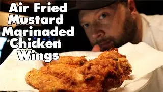 Air Fried Mustard Marinaded Chicken Wings | Cooking with the Boss Episode 15