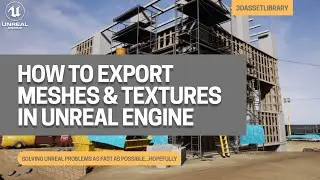How To Export Meshes And Materials In Unreal Engine