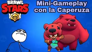 Mini-Gameplay con la Caperuza :v | Brawl Stars