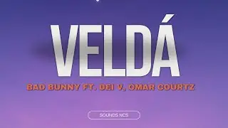 BAD BUNNY ft. Dei V, Omar Courtz - VeLDÁ (Letra / Lyrics)