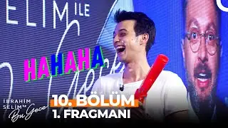 İbrahim Selim ile Bu Gece 10. Bölüm 1. Fragmanı | BU PROGRAM BENİ TERLETTİ