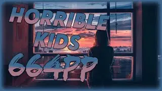 NEW TOP PLAY (AGAIN) | HORRIBLE KIDS 99.46% HDDT FC 664pp