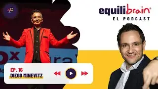 Diego Minevitz en Equilibrain El Podcast - EP16