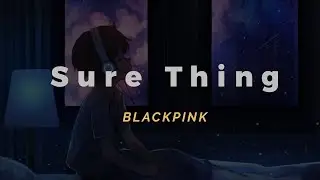 BLACKPINK - Sure Thing (Sped Up+Reverb) - Miguel