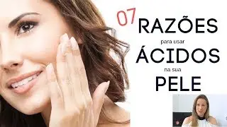 07 RAZÕES para usar ÁCIDOS na pele - Dra Cínthia Orasmo Dermatologista