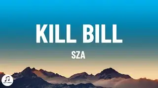 SZA - Kill Bill (Lyrics)