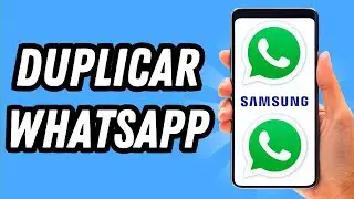 Como duplicar Whatsapp en Samsung (GUÍA COMPLETA)