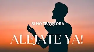 SI NO TE VALORA ALEJATE porque NO TE MERECE #psicologia #amorpropio