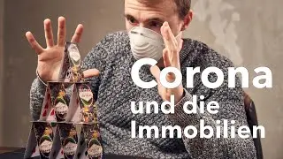 Corona-Krise und die Auswirkungen auf den Immobilienmarkt.