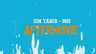 OIM Tábor - 2023 | Aftermovie