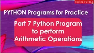 Part 7 Python Program to perform Arithmetic Operations
