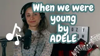 when we were young by Adele (Cover)