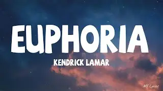 Kendrick Lamar - Euphoria (Lyrics) (Drake Diss)