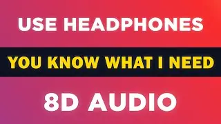 You Know What I Need (PNAU & Troye Sivan) | 8D Audio 🎧
