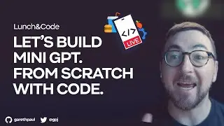 Lunch&Code: Building GPT from scratch with code.