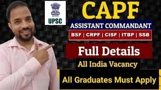 UPSC CAPF AC Recruitment 2023 | BSF, CRPF, CISF, ITBP, SSB | Full Details