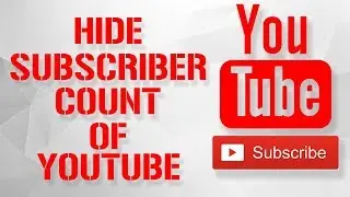 How To Hide Subscribers Count on Youtube Channel Easily