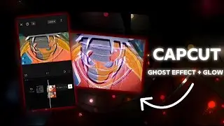 Basic Effects That Can Make Ur Edit Like Ae || CapCut #1 || Ghost Effect + Glow ✨