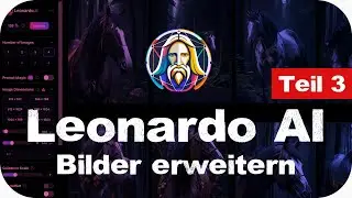 Leonardo AI für Anfänger Teil 3 - Bilder erweitern mit Künstlicher Intelligenz | Tutorial [deutsch]