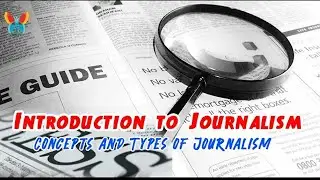 Introduction to Journalism | Concepts and Types of Journalism | Lecture # 1
