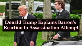 Trump Reveals How His Youngest Son Barron Reacted The Moment He Heard His Father Had Been Shot
