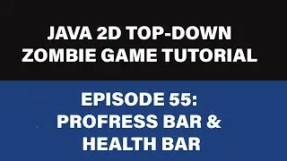 Java 2D Top Down Zombie Game Tutorial - vid 55 progress bar and Life Bar  [REMASTERED]