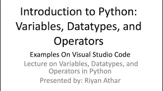 15 | Variables and Data types in Python | Arithmetic, Assignment, Comparison and Logical Operators