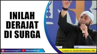 Inilah Tingkatan SURGA - Ustadz Dr. Khalid Basalamah, MA.