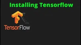 Complete Process of Installing a TensorFlow Version that is Right for Your Device