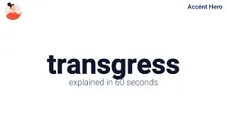 TRANSGRESS - Meaning and Pronunciation