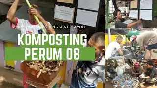 Proses Komposting & Pengolahan Bank Sampah di PERUM O8 Setu Babakan, Kel. Srengseng Sawah.