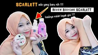 secepat itu mencerahkan kulit!! REVIEW BODYCARE SCARLETT VARIAN BARU !!!