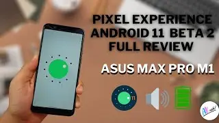 PIXEL EXPERIENCE ANDROID 11 BETA 2 ROM ON ASUS MAX PRO M1 | THE ANDROID RUSH
