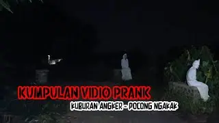 Kumpulan Vidio Prank || Pocong Ngakak Dikuburan Angker vs bocil