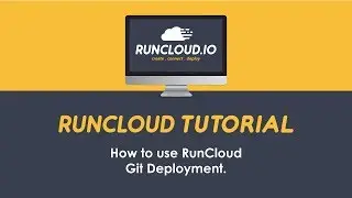 RunCloud Tutorial: How to use RunCloud Git Deployment