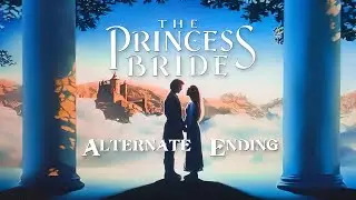 The Princess Bride | Alternate Version (Rejected Ending!)