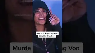 Murda B Says King Von Was Her Crush 😳 #bronxdrill #kingvon