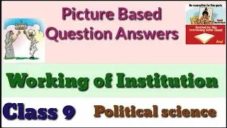 Picture based questions answers class 9 sst/ Working of Institution