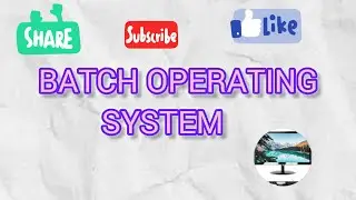 Batch Operating system!! Types of Operating system@ComputertutorialHH