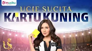 Ucie Sucita - Kartu Kuning (Official Music Video)