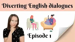 Diverting English dialogues. Episode 1