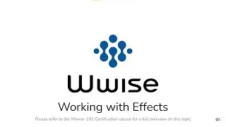 Wwise-101 - Lesson 5 - Working with Effects